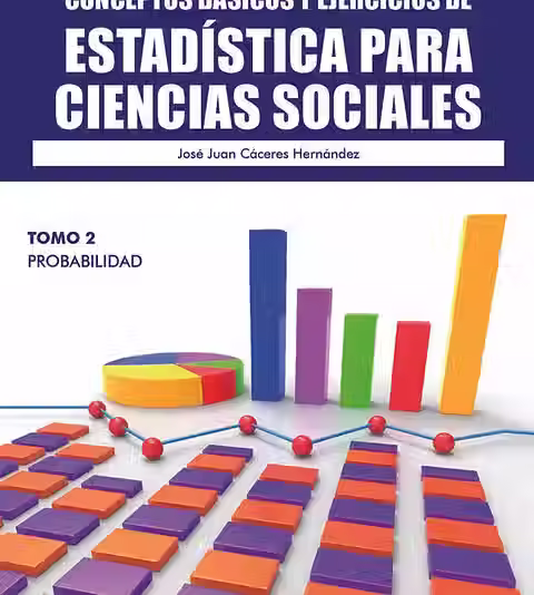 CONCEPTOS BÁSICOS Y EJERCICIOS DE ESTADÍSTICA TOMO II