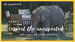 It's Essential To Expect The Unexpected With Your Real Estate Portfolio