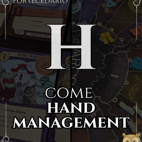 Fortecedario - H come Hand Management