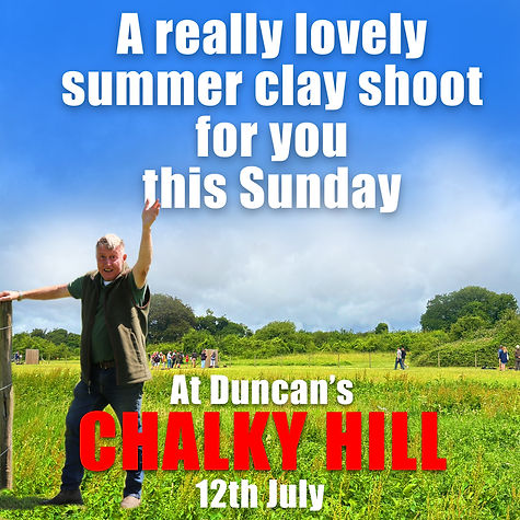 CHALKY HILL CLAY SHOOT 12th July 2026