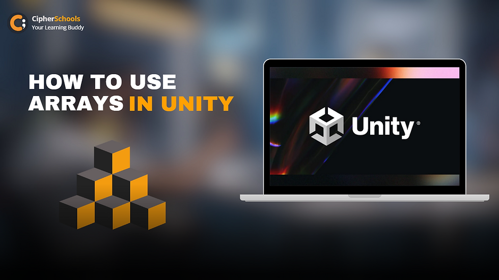 How to use Arrays in Unity- Cipherschools