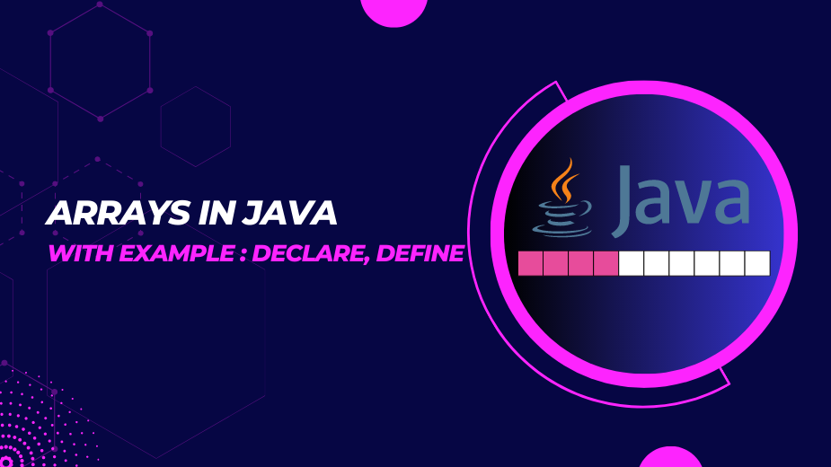 Arrays in Java with Example : Declare, Define