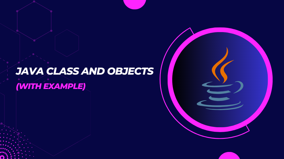 Java Class and Objects (With Example)