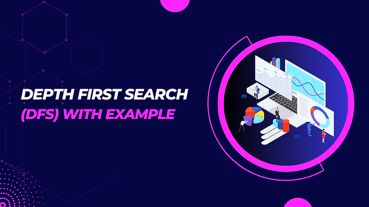Depth First Search (DFS) With Example