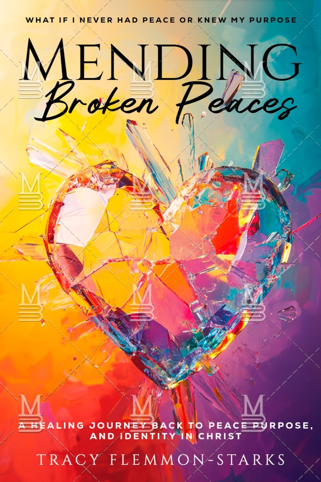 Mending Broken Peaces The Book