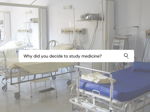 Why did you decide to study medicine?