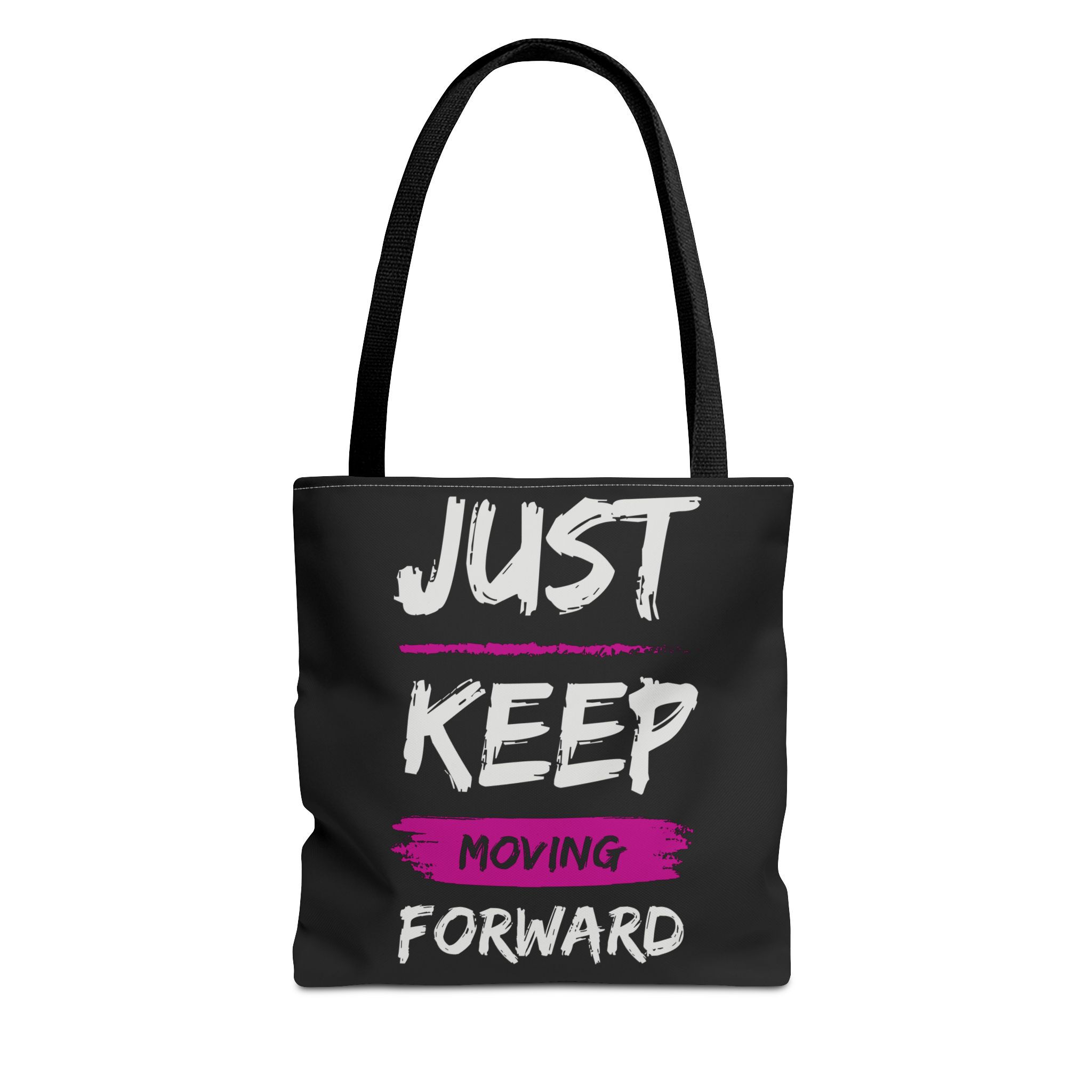 JUST KEEP MOVING FORWARD Tote Bag