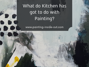 what do kitchen has got to do with painting?