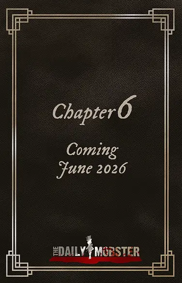The Daily Mobster : Chapter Six coming soon