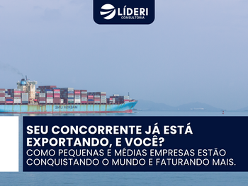 Seu Concorrente Já Está Exportando, e Você? Como Pequenas e Médias Empresas Estão Conquistando o Mundo e Faturando Mais.