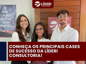 Conheça os Cases de Sucesso da Líderi Consultoria!