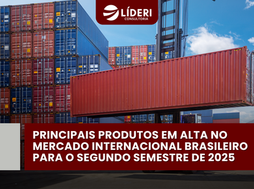 Principais produtos em alta no mercado internacional brasileiro para o segundo semestre de 2025