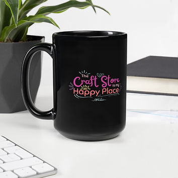 The Craft Store is my Happy Place - Black Glossy Mug