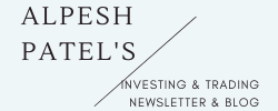 Alpesh Patel How to Invest Newsletter