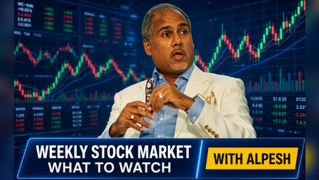 Alpesh Patel Weekly Stock market analysis