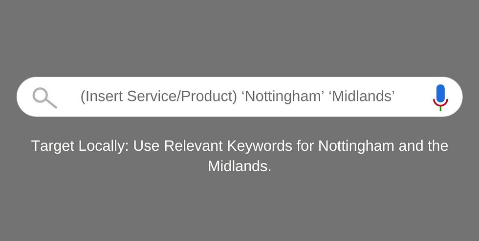 A google search bar with space for a product/service which will then have local relevant keywords to Nottingham after the product/service