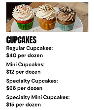 Cupcake ordering details:
Regular Cupcakes:
$40 per dozen
Mini Cupcakes:
$12 per dozen