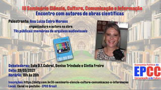 III Seminário Ciência, Cultura, Comunicação e Informação tem a presença da autora Ana Luiza Coiro