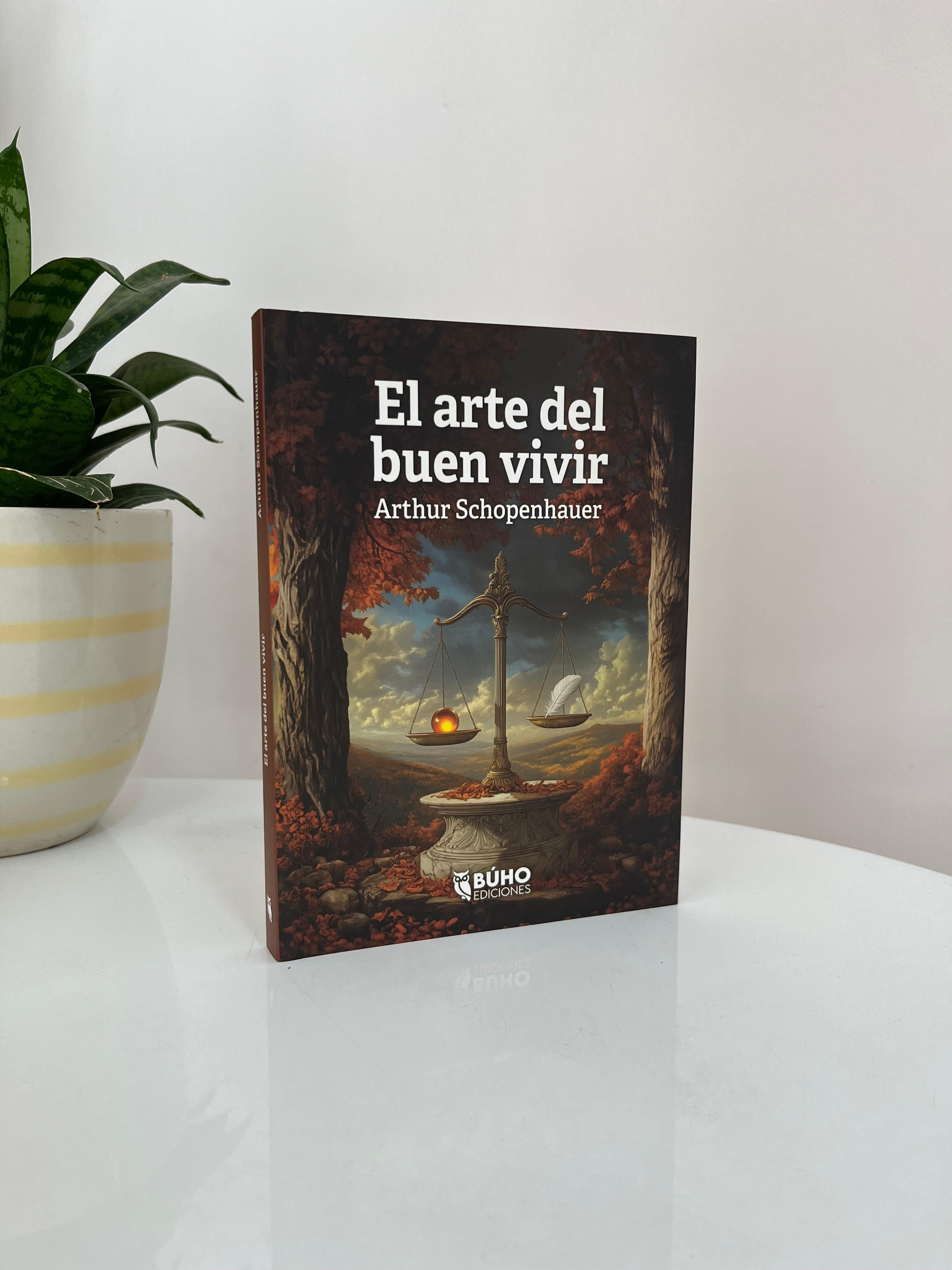 El arte del buen vivir- Arthur Schopenhauer