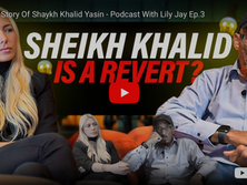 Life Story of Shaykh Khalid Yasin - Podcast with Lily Jay ep.3
