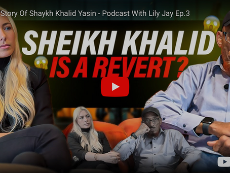 Life Story of Shaykh Khalid Yasin - Podcast with Lily Jay ep.3