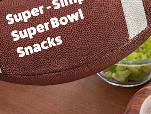 Super Simple Super Bowl Snacks