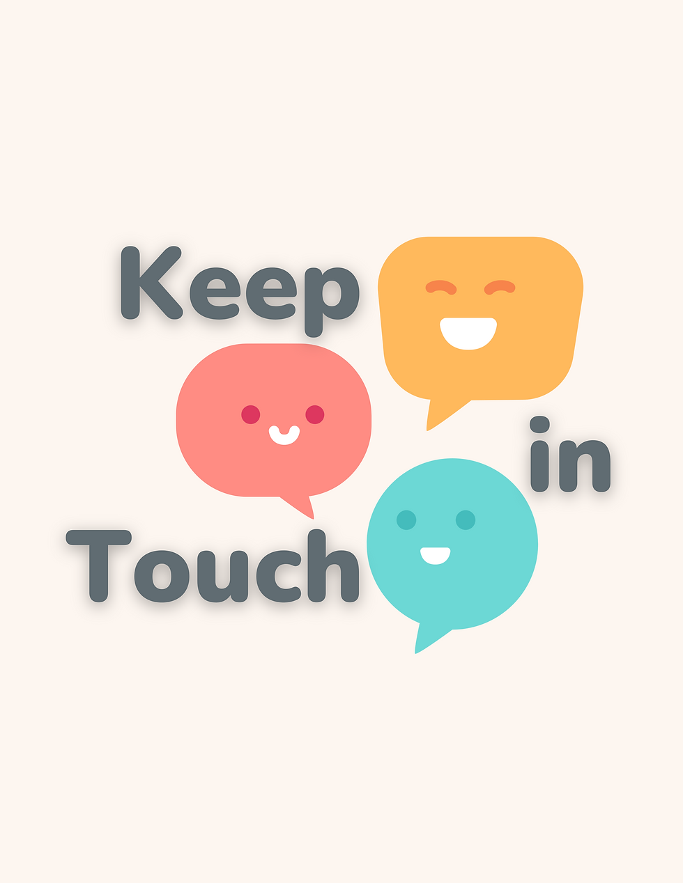 KEEP IN TOUCH