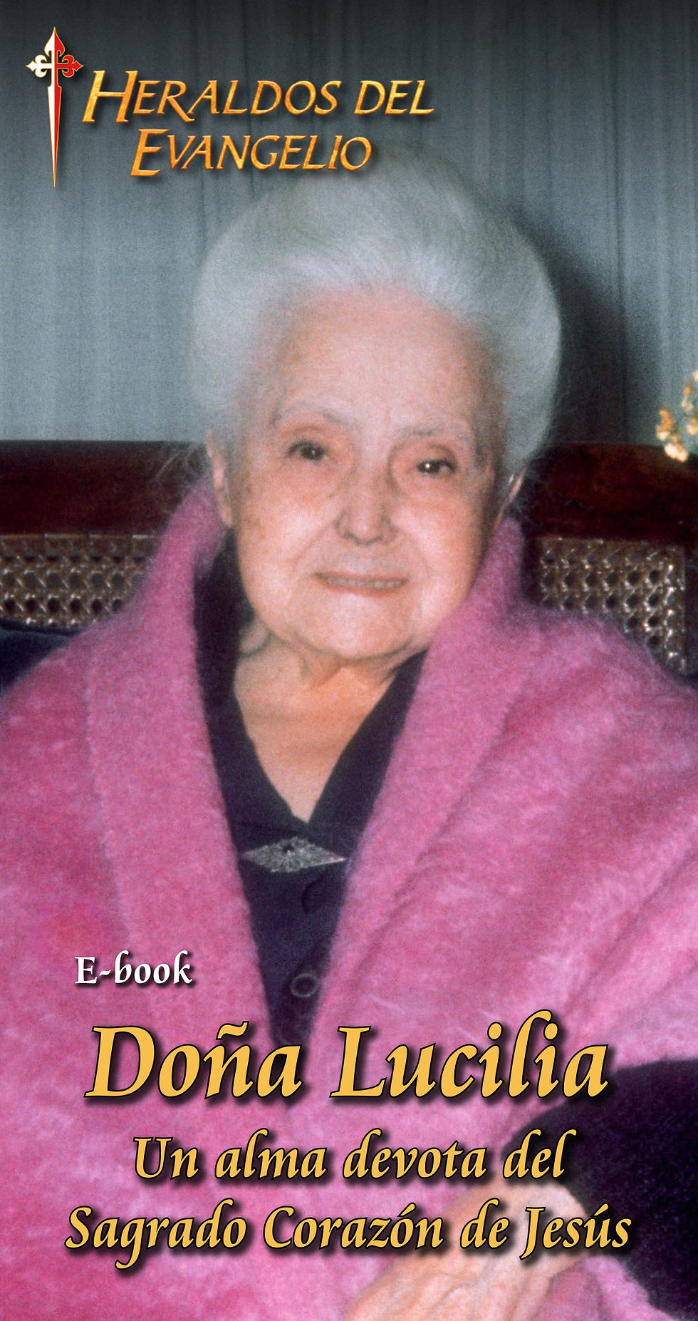 Doña Lucilia: Un alma devota del Sagrado Corazón de Jesús