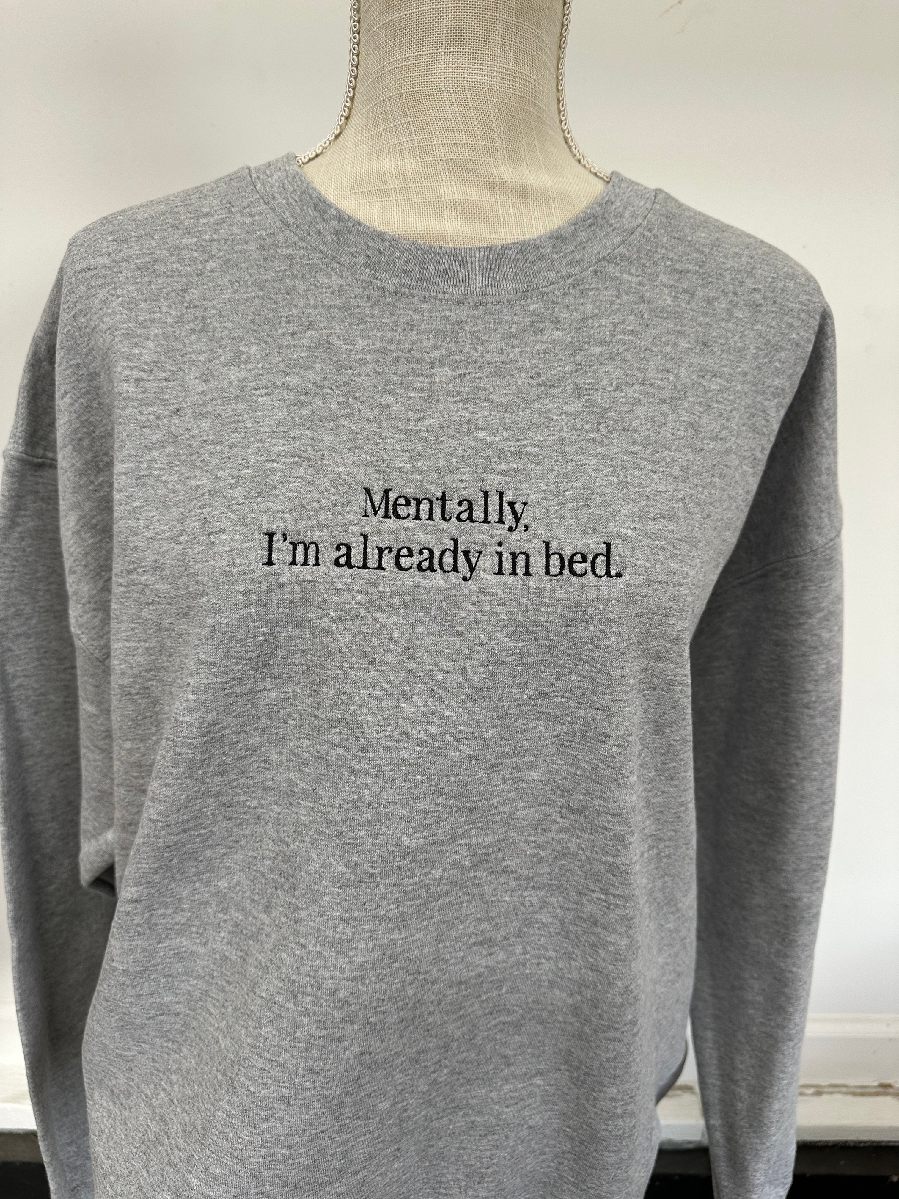 Im already in bed crewneck