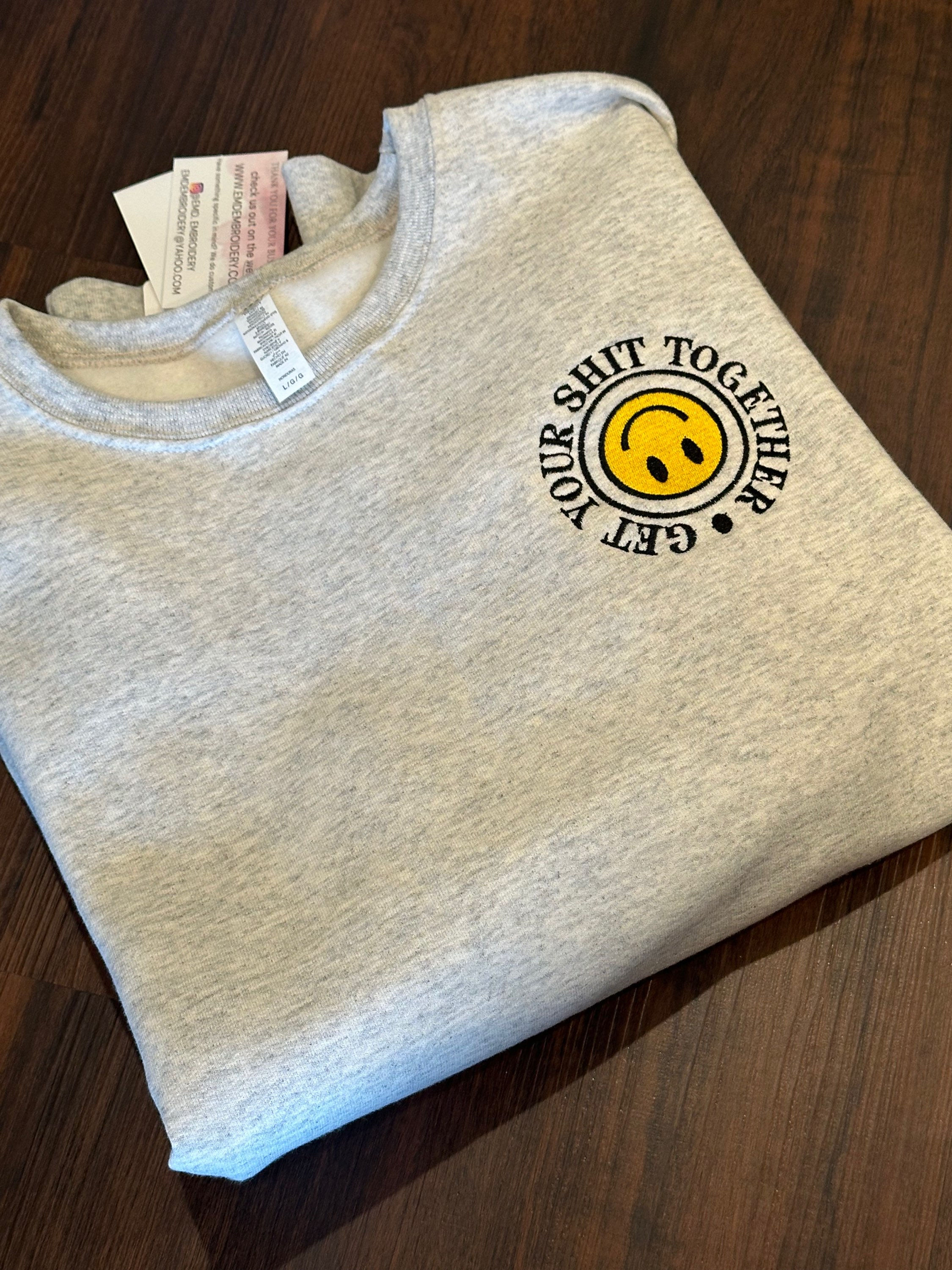 Get your shit together Crewneck