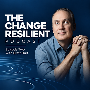 The Change Resilient Podcast Episode 2 Cover Brett Hurt.png