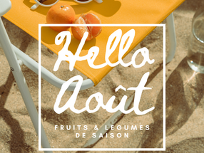 Hello Août ! Voici les fruits et légumes du mois.