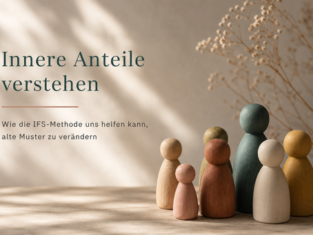 Innere Anteile verstehen – wie das Internal Family System (IFS) helfen kann, alte Muster zu verändern