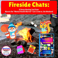 Fireside Chats: A Stress-Busting Tool from Marvin the “Mental Health Warrior” Cat’s Crew vs. the Weekend
