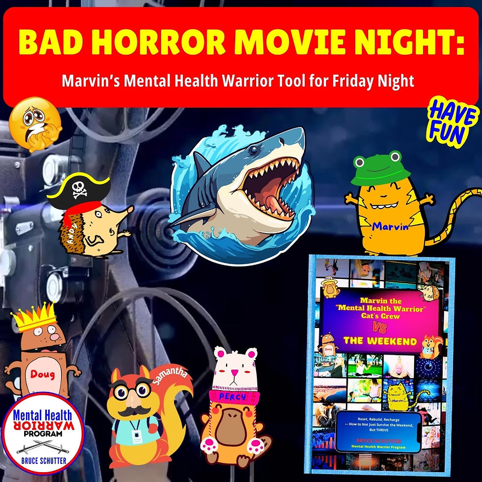 Bad Horror Movie Night: Marvin’s Mental Health Warrior Tool for Friday Night