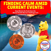 Finding Calm Amid Current Events: How Winnie the Pooh Uses the Mental Health Warrior Challenge Coin
