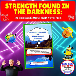 Strength Found in the Darkness: The Minions and a Mental Health Warrior Poem