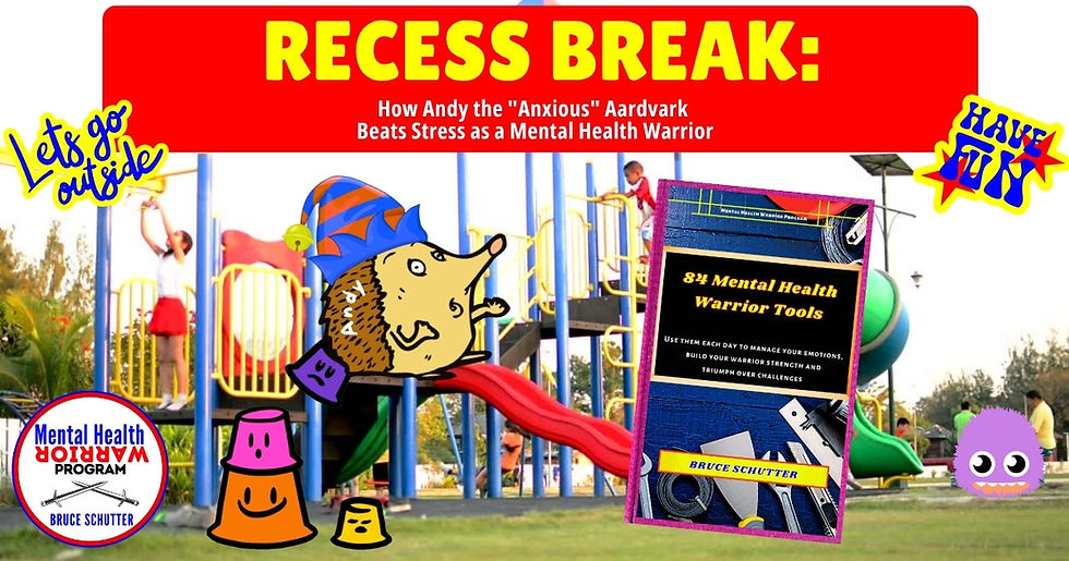 Recess Break: How Andy the "Anxious" Aardvark Beats Stress as a Mental Health Warrior
