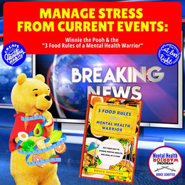 Manage Stress from Current Events: Winnie the Pooh & the "3 Food Rules of a Mental Health Warrior"