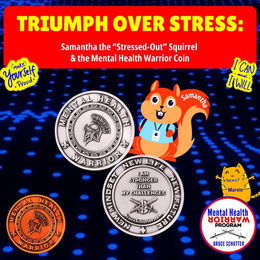 Triumph Over Stress: Samantha the “Stressed-Out” Squirrel & the Mental Health Warrior Coin