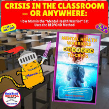 Crisis in the Classroom — or Anywhere: How Marvin the “Mental Health Warrior” Cat Uses the RESPOND Method
