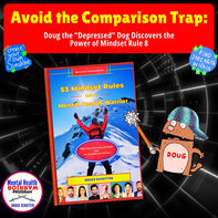 Avoid the Comparison Trap: Doug the “Depressed” Dog Discovers the Power of Mindset Rule 8