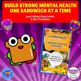 Build Strong Mental Health One Sandwich at a Time: Joey Tribbiani from Friends & the 3 Food Rules