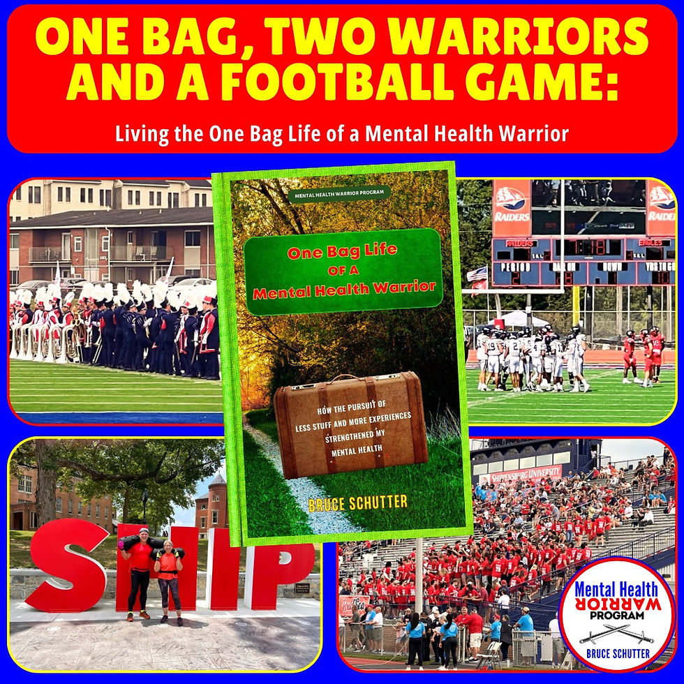 One Bag, Two Warriors and a Football Game: Living the One Bag Life of a Mental Health Warrior