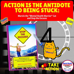 Action Is the Antidote to Being Stuck: Marvin the “Mental Health Warrior” Cat and Stop the Excuses