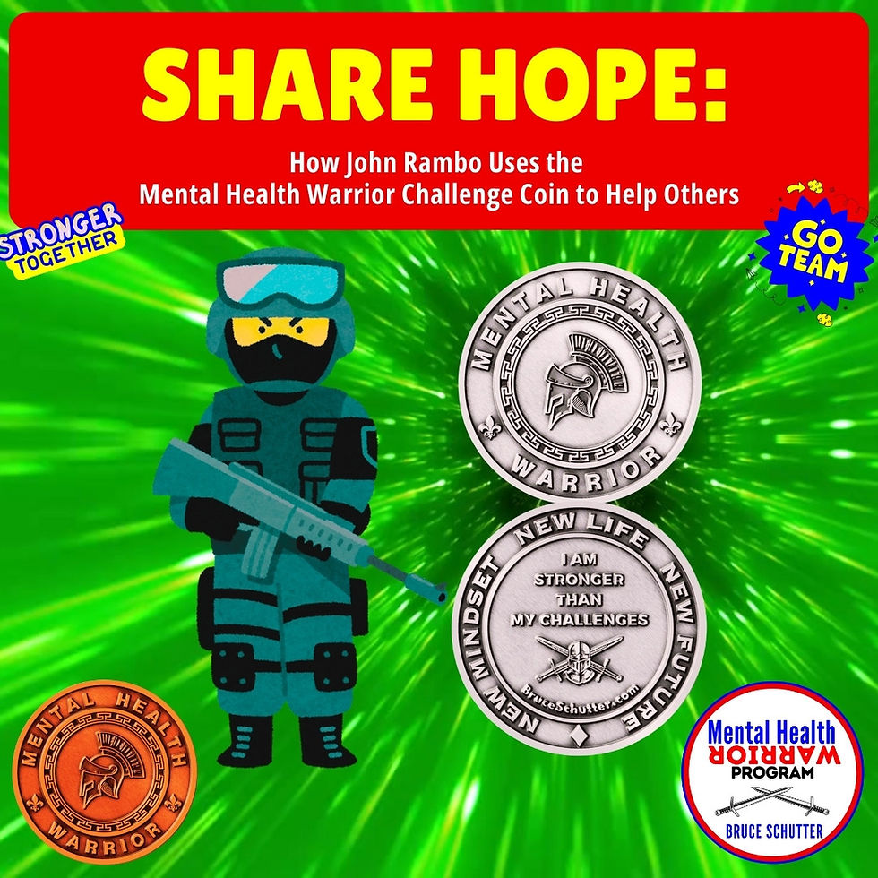 Share Hope: How John Rambo Uses the Mental Health Warrior Challenge Coin to Help Others