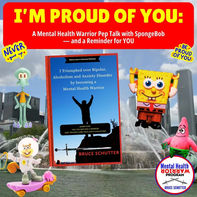 I’m Proud of You: A Mental Health Warrior Pep Talk with SpongeBob — and a Reminder for YOU