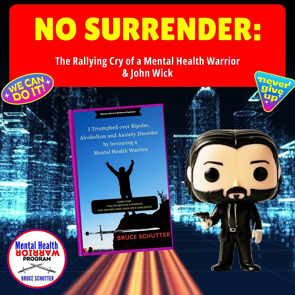 No Surrender: The Rallying Cry of a Mental Health Warrior & John Wick
