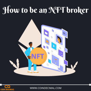 How to be an NFT Broker – Easy Step-by-Step Guide content media