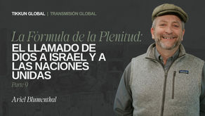 La Fórmula de la Plenitud: El Llamado de Dios a Israel y a las Naciones Unidas (Parte 9)